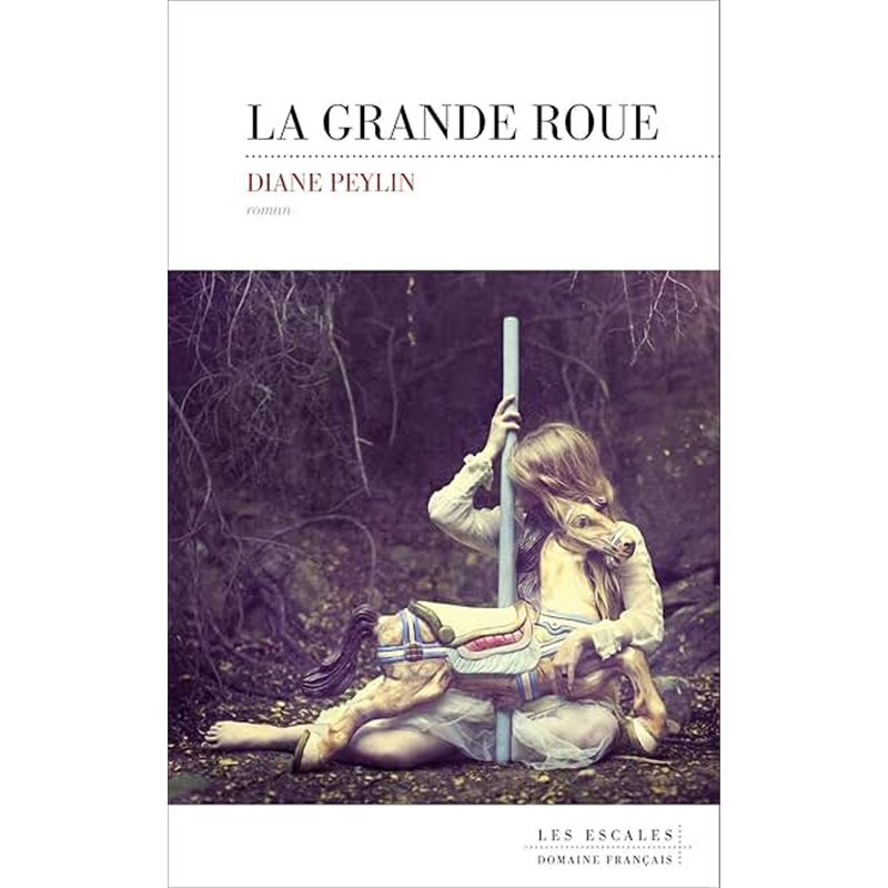 GRANDE ROUE LA Auteur(s): PEYLIN Diane