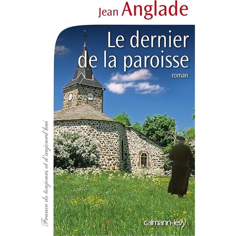 DERNIER DE LA PAROISSE LE Auteur(s): ANGLADE Jean