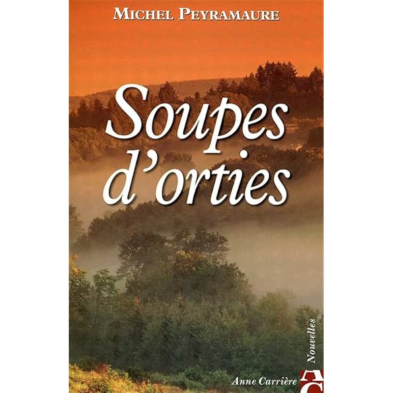 SOUPES D'ORTIES Auteur(s): PEYRAMAURE Michel