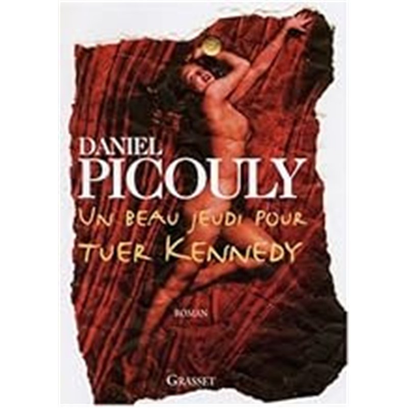 BEAU JEUDI POUR TUER KENNEDY UN Auteur(s): PICOULY Daniel