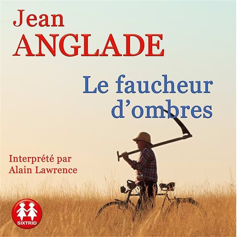 FAUCHEUR D'OMBRES LE Auteur(s): ANGLADE Jean