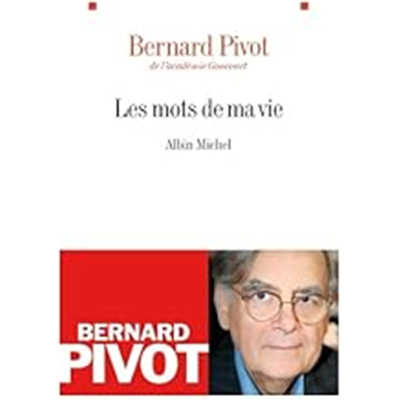 MOTS DE MA VIE LES Auteur(s): PIVOT Bernard