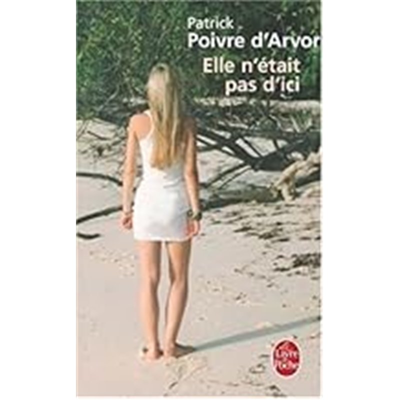 ELLE N'ETAIT PAS D'ICI Auteur(s): POIVRE D'ARVOR Patrick