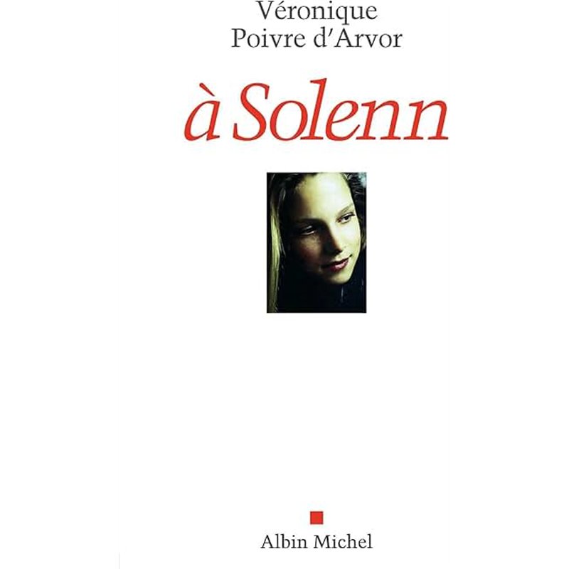 A SOLENN Auteur(s): POIVRE D'ARVOR Veronique