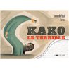KAKO LE TERRIBLE Auteur(s): POLACK Emmanuelle