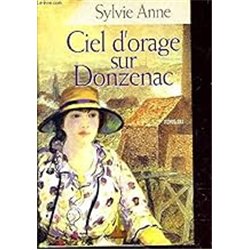 CIEL D'ORAGE SUR DONZENAC T.1 Auteur(s): ANNE Sylvie