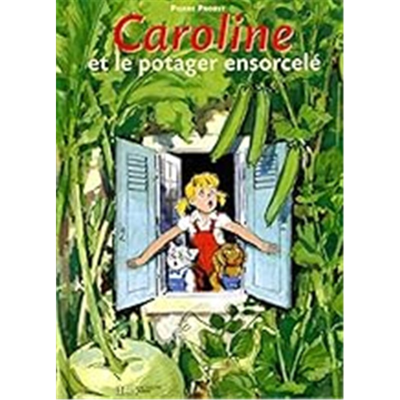 CAROLINE ET LE POTAGER ENSORCELE T.7 Auteur(s): PROBST Pierre