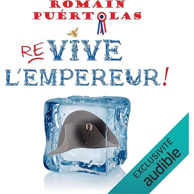 RE-VIVE L'EMPEREUR Auteur(s): PUERTOLAS Romain