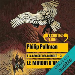 MIROIR D'AMBRE LE T.3 Auteur(s): PULLMAN Philip