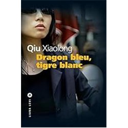 DRAGON BLEU TIGRE BLANC Auteur(s): QIU Xialong