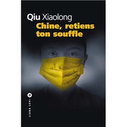 CHINE RETIENS TON SOUFFLE Auteur(s): QIU Xiaolong