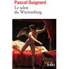 SALON DE WURTEMBERG LE Auteur(s): QUIGNARD Pascal