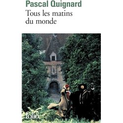 TOUS LES MATINS DU MONDE Auteur(s): QUIGNARD Pascal