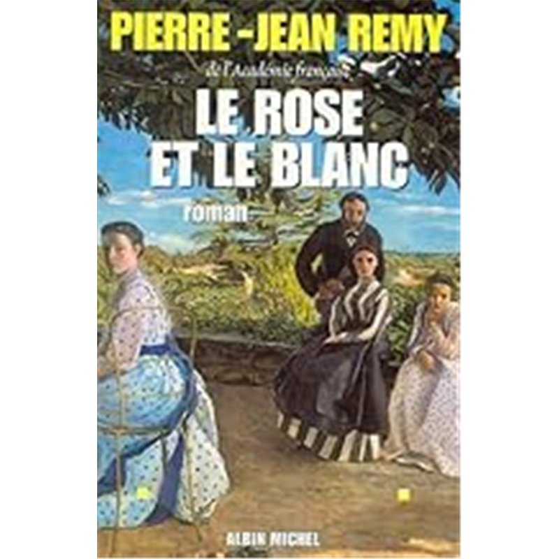 ROSE ET LE BLANC LE Auteur(s): REMY Pierre-Jean