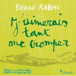 J'AIMERAIS TANT ME TROMPER Auteur(s): RABHI Pierre