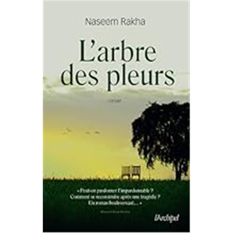 ARBRE DES PLEURS L' Auteur(s): RAKHA Naseem