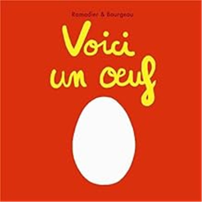 VOICI UN OEUF Auteur(s): RAMADIER