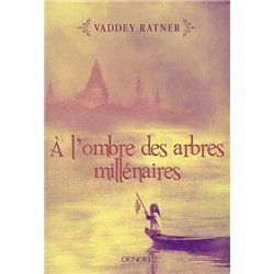 A L'OMBRE DES ARBRES MILLENAIRES Auteur(s): RATNER Vaddey