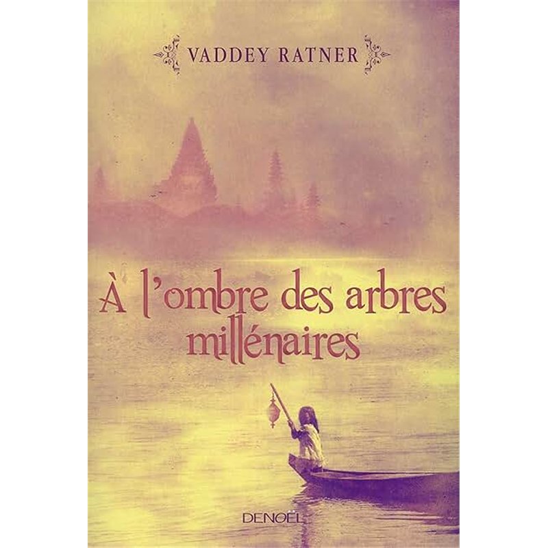 A L'OMBRE DES ARBRES MILLENAIRES Auteur(s): RATNER Vaddey