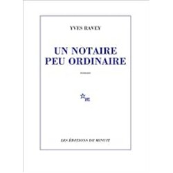 NOTAIRE PEU ORDINAIRE UN Auteur(s): RAVEY Yves