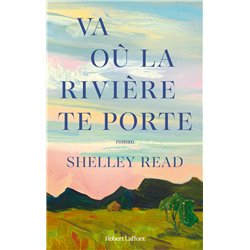 VA OU LA RIVIERE TE PORTE Auteur(s): Read Shelley