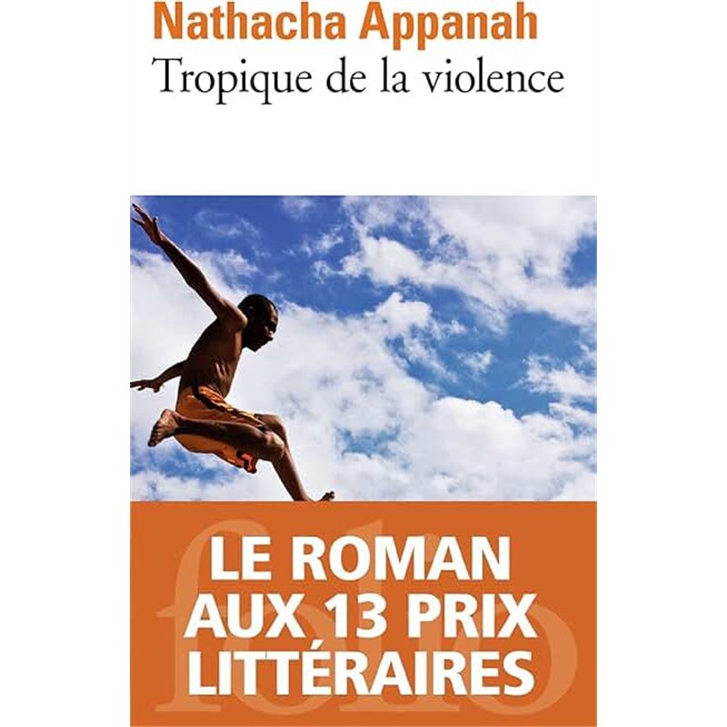 TROPIQUE DE LA VIOLENCE Auteur(s): APPANAH Natacha