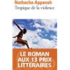 TROPIQUE DE LA VIOLENCE Auteur(s): APPANAH Natacha