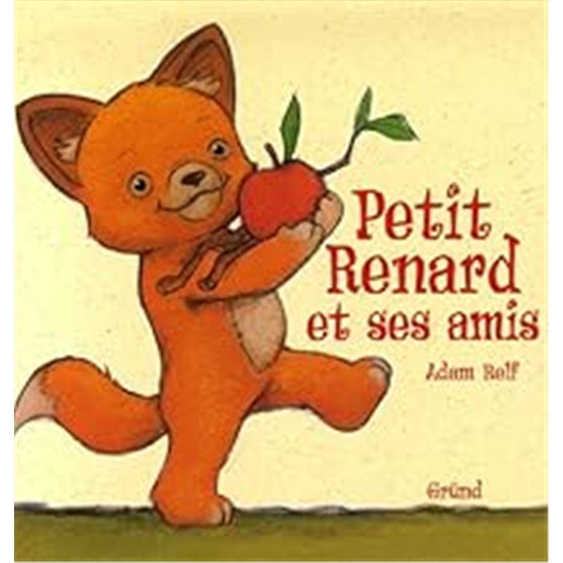 PETIT RENARD ET SES AMIS Auteur(s): RELF Adam