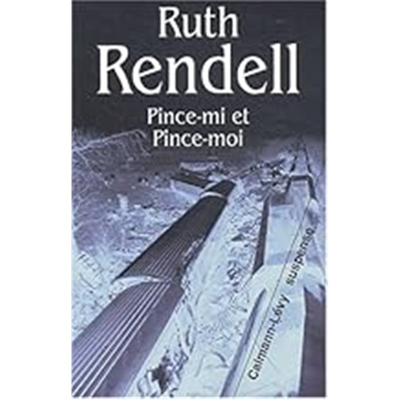 PINCE-MI ET PINCE-MOI Auteur(s): RENDELL Ruth