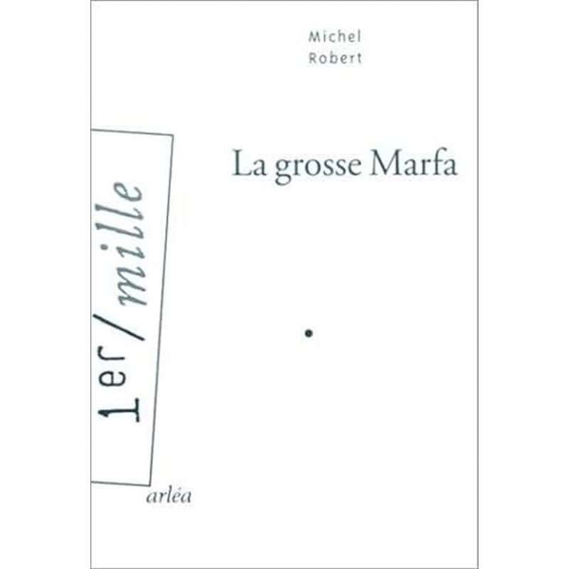 GROSSE MARFA LA Auteur(s): ROBERT Michel