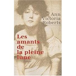 AMANTS DE LA PLEINE LUNE LES Auteur(s): ROBERTS Ann Victoria