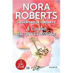 A L'AUBE DU GRAND AMOUR T.1 Auteur(s): ROBERTS Nora