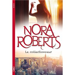 COLLECTIONNEUR LE Auteur(s): ROBERTS Nora