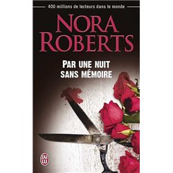 PAR UNE NUIT SANS MEMOIRE Auteur(s): ROBERTS Nora