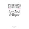OEUFS DE PAQUES LES Auteur(s): ROMILLY Jacqueline de