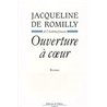 OUVERTURE A COEUR Auteur(s): ROMILLY Jacqueline de