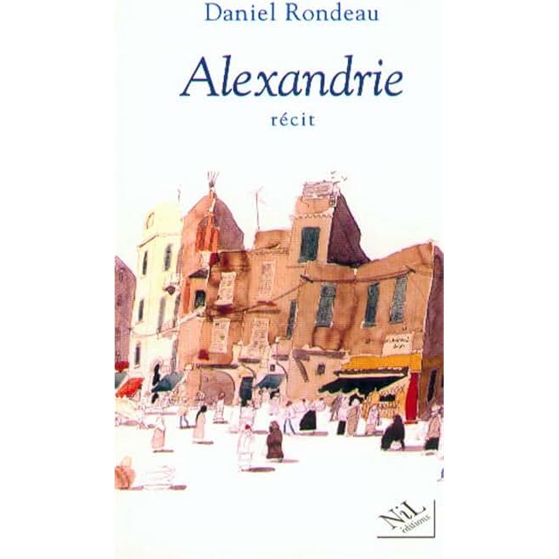 ALEXANDRIE Auteur(s): RONDEAU Daniel
