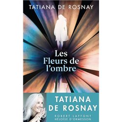 FLEURS DE L'OMBRE LES Auteur(s): ROSNAY Tatiana de