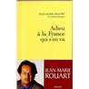ADIEU A LA FRANCE QUI S'EN VA Auteur(s): ROUART Jean-marie