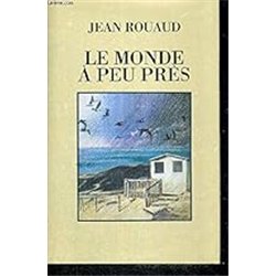 MONDE A PEU PRES LE Auteur(s): ROUAUD Jean