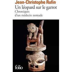 LEOPARD SUR LE GARROT : CHRONIQUES D'UN MEDECIN NOMADE UN Auteur(s): RUFIN Jean-Christophe