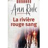 RIVIERE ROUGE SANG LA Auteur(s): RULE Ann