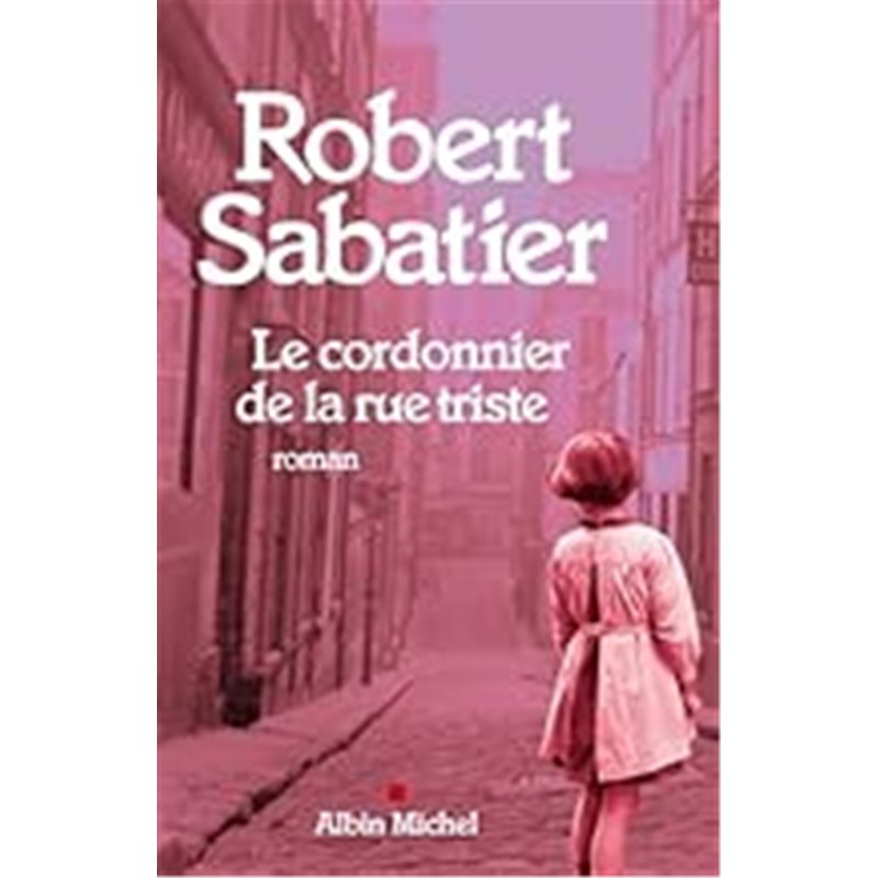 CORDONNIER DE LA RUE TRISTE LE Auteur(s): SABATIER Robert