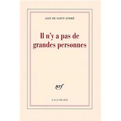 IL N'Y A PAS DE GRANDES PERSONNES Auteur(s): SAINT-ANDRE Alix de