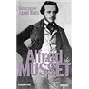 ALFRED MUSSET Auteur(s): SAINT BRIS Gonzague