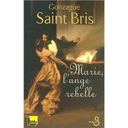 MARIE L'ANGE REBELLE Auteur(s): SAINT BRIS Gonzague
