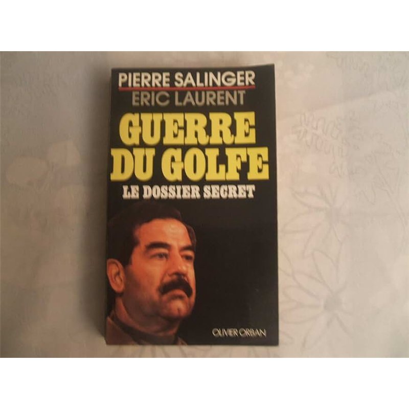 GUERRE DU GOLFE Auteur(s): SALINGER Pierre