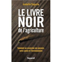 LIVRE NOIR DE L'AGRICULTURE LE Auteur(s): SAPORTA Isabelle