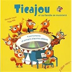TICAJOU ET SA FAMILLE DE MUSICIENS Auteur(s): SAQUET Christelle