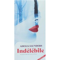 INDELEBILE Auteur(s): SAUNDERS Adelia